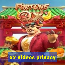 xx videos privacy